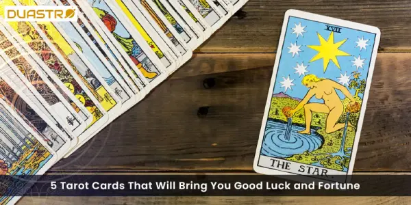 5 Tarot Cards That Will Bring You Good Luck and Fortune